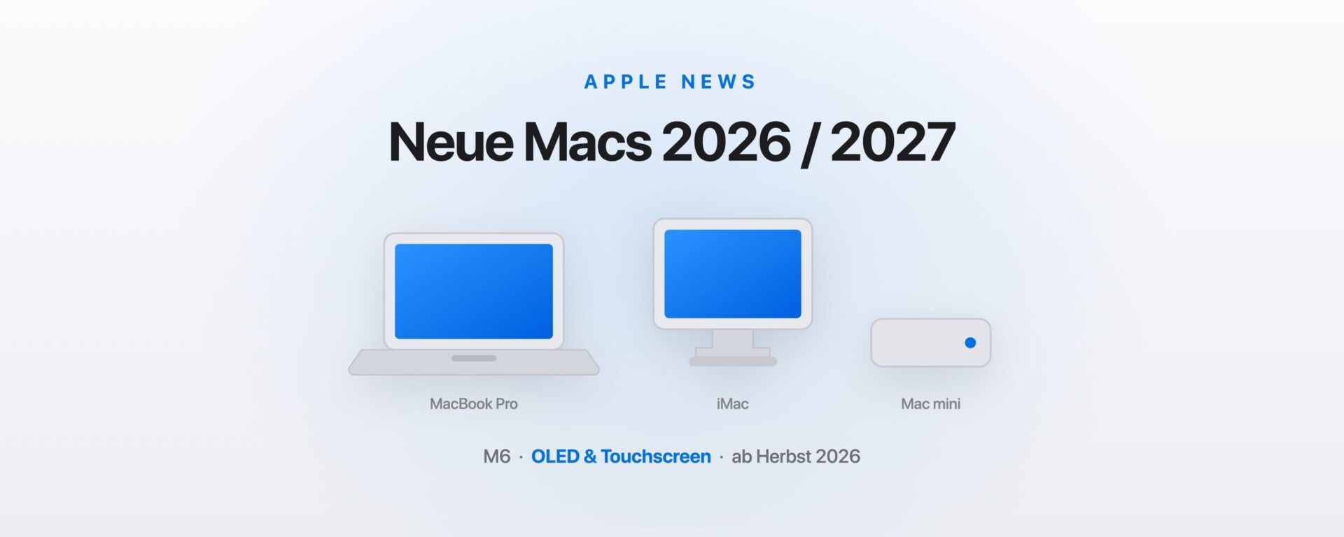 Neue Macs 2026/2027: Apples Fahrplan für MacBook, iMac und Mac mini im Überblick