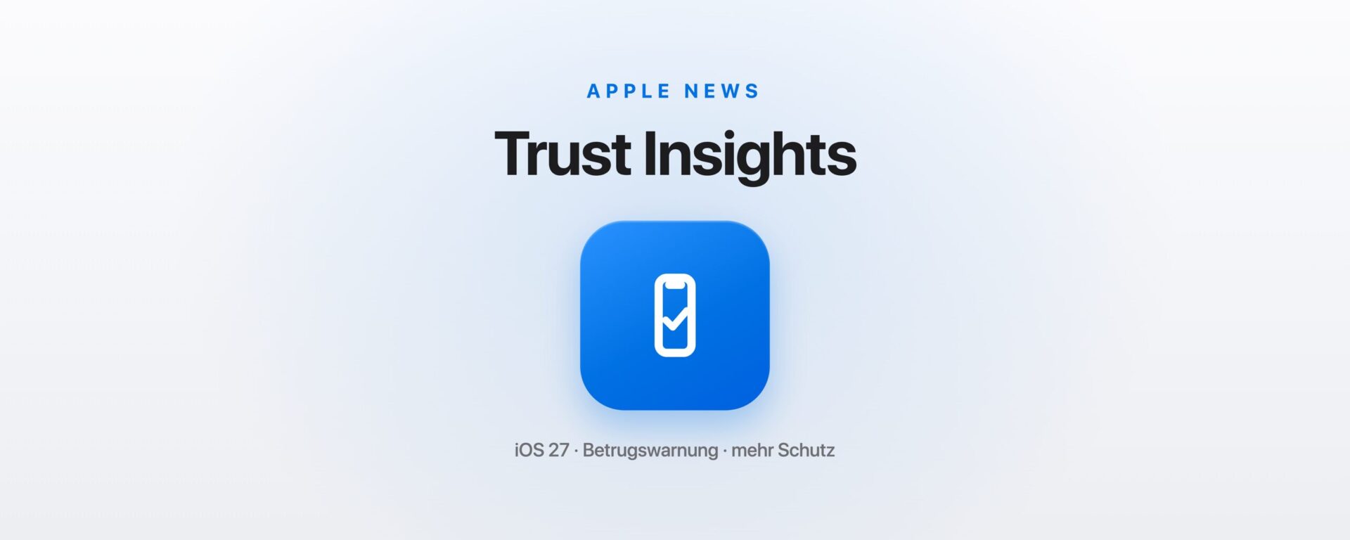 Trust Insights in iOS 27: Betrugswarnung am iPhone