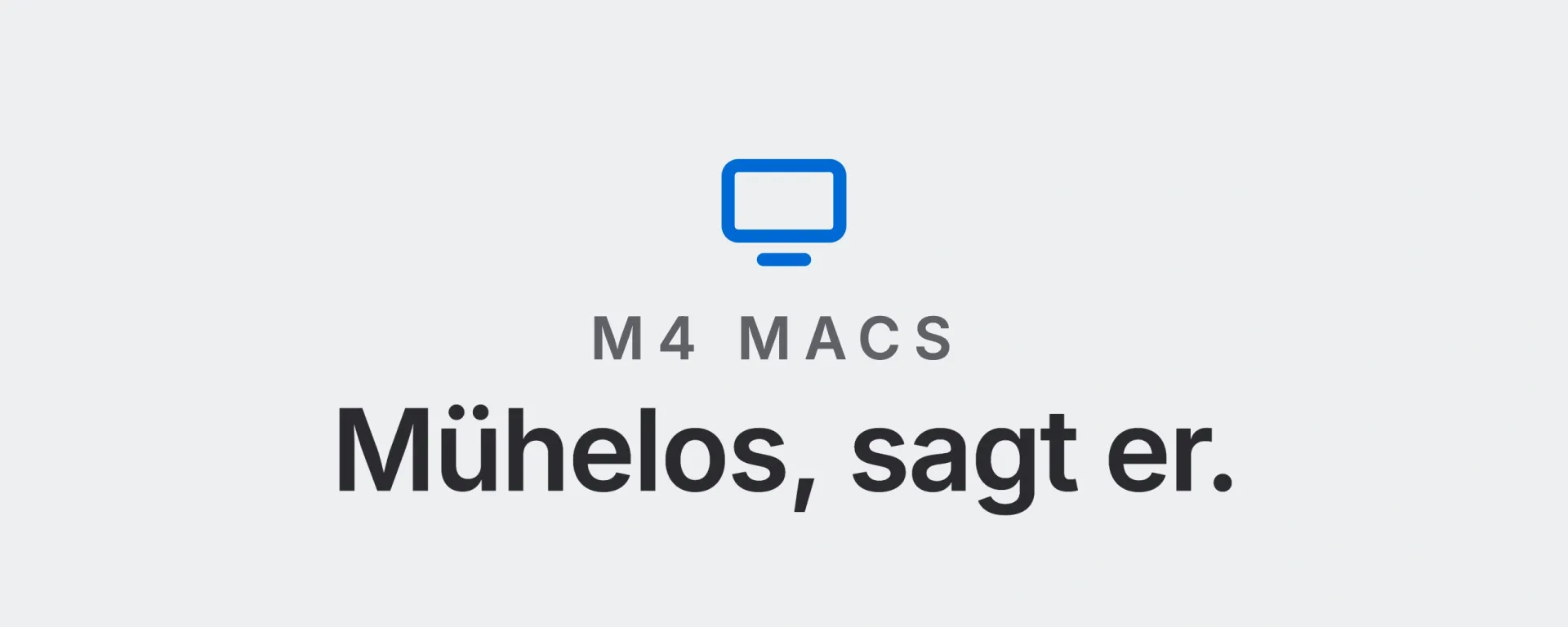 M4 Macs: Mühelos, sagt er. Landtwing Informatik, 2026