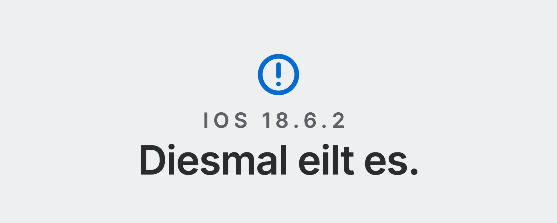 iOS 18.6.2: Diesmal eilt es. Landtwing Informatik, 2026