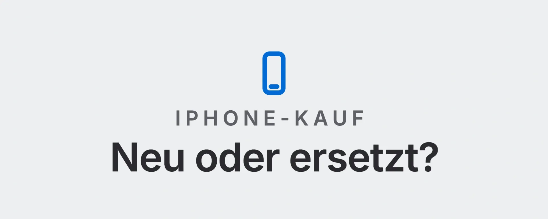 iPhone-Kauf: Neu oder ersetzt? Landtwing Informatik, 2026