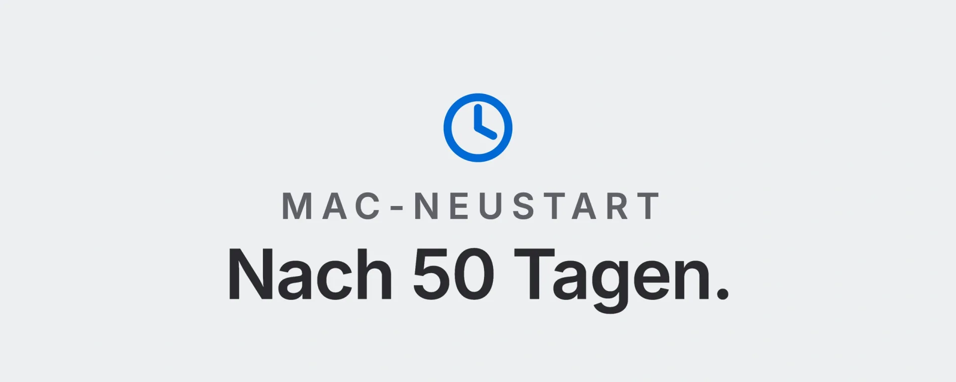 Mac-Neustart: Nach 50 Tagen. Landtwing Informatik, 2026