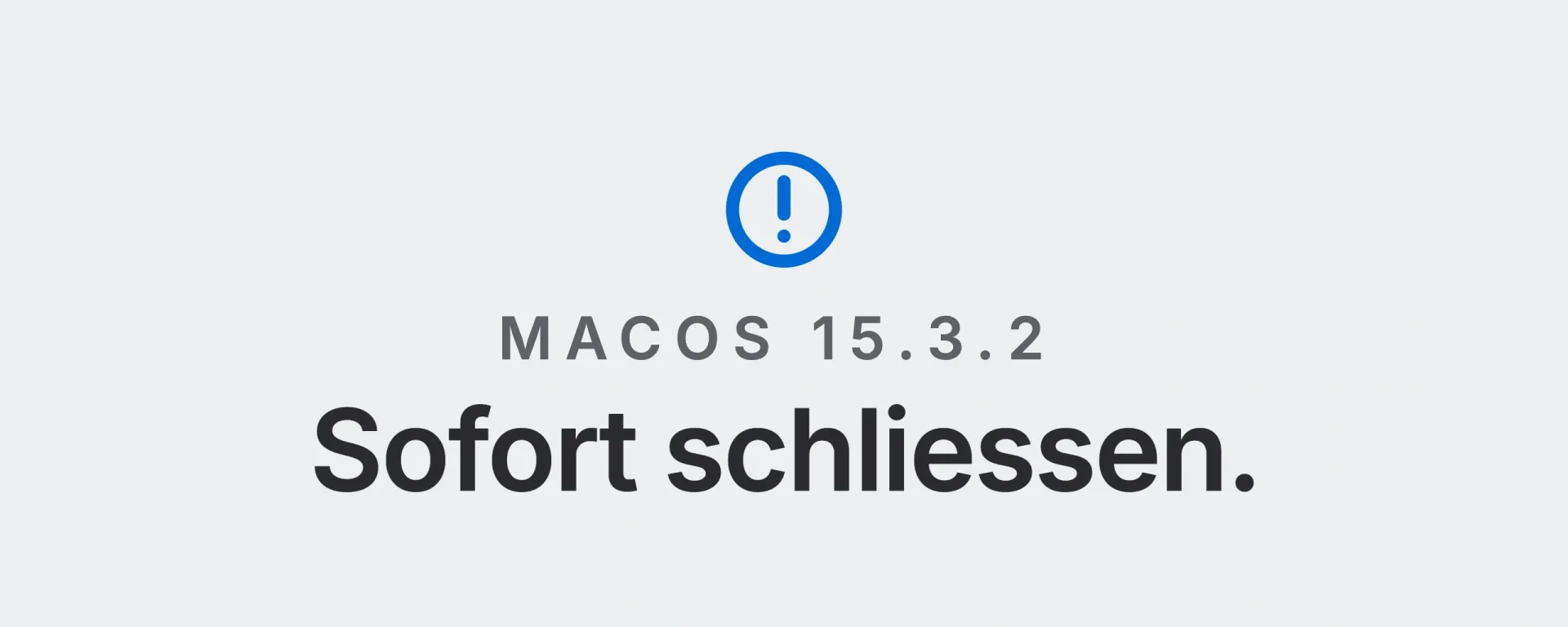 macOS 15.3.2: Sofort schliessen. Landtwing Informatik, 2026